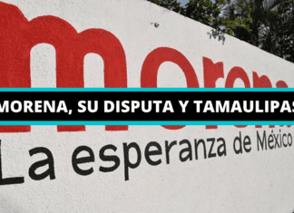 MORENA, SU DISPUTA Y TAMAULIPAS