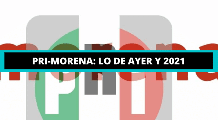 PRI-MORENA: LO DE AYER Y 2021