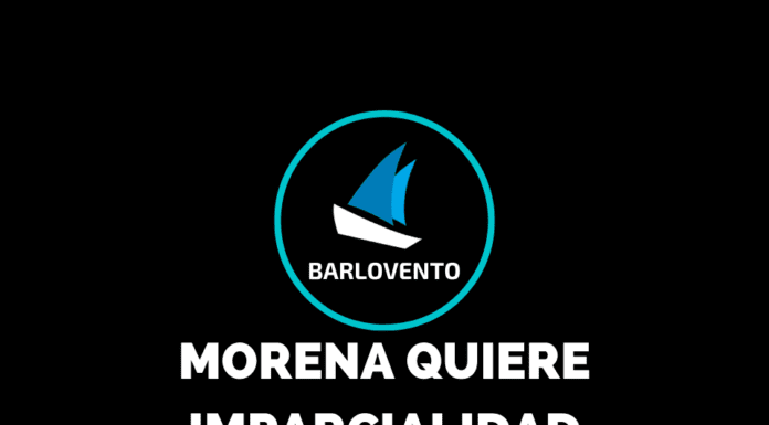 MORENA QUIERE IMPARCIALIDAD