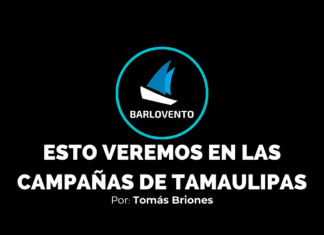 ESTO VEREMOS EN LAS CAMPAÑAS DE TAMAULIPAS