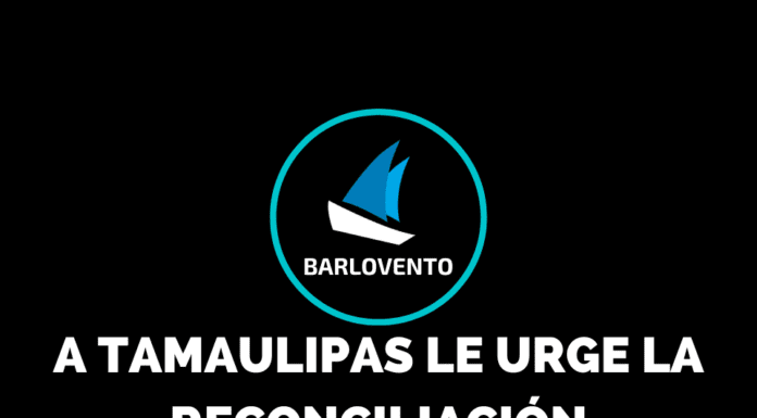 A TAMAULIPAS LE URGE LA RECONCILIACIÓN