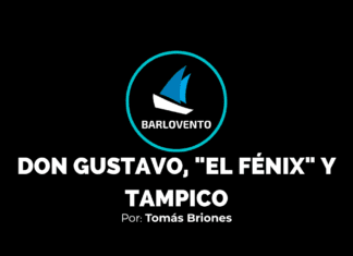DON GUSTAVO, “EL FÉNIX” Y TAMPICO