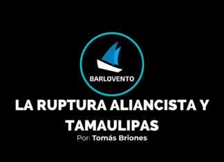 LA RUPTURA ALIANCISTA Y TAMAULIPAS
