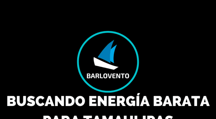 BUSCANDO ENERGÍA BARATA PARA TAMAULIPAS