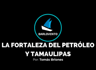 LA FORTALEZA DEL PETRÓLEO Y TAMAULIPAS