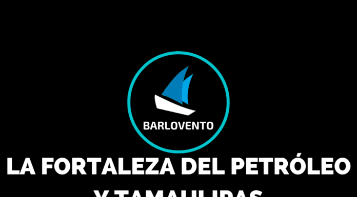 LA FORTALEZA DEL PETRÓLEO Y TAMAULIPAS