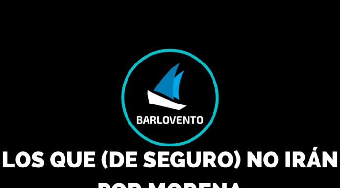 LOS QUE (DE SEGURO) NO IRÁN POR MORENA