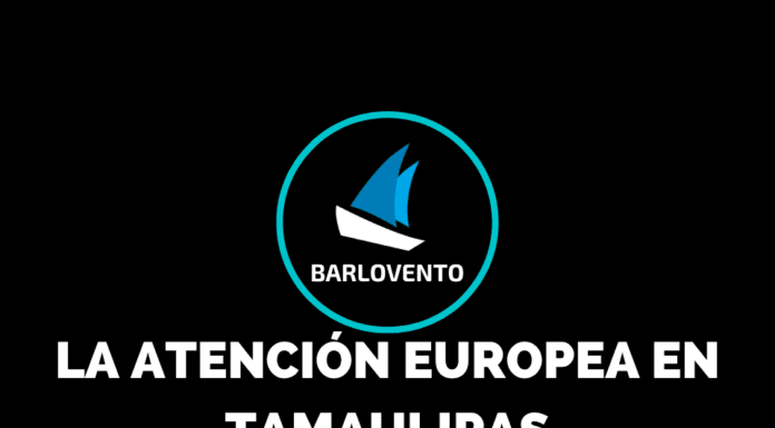 LA ATENCIÓN EUROPEA EN TAMAULIPAS