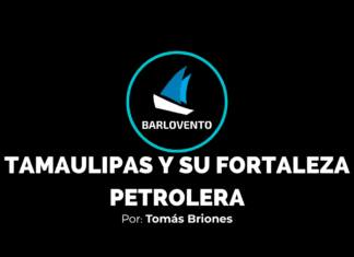 TAMAULIPAS Y SU FORTALEZA PETROLERA