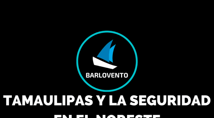 TAMAULIPAS Y LA SEGURIDAD EN EL NORESTE