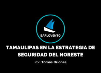 TAMAULIPAS EN LA ESTRATEGIA DE SEGURIDAD DEL NORESTE
