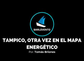 TAMPICO, OTRA VEZ EN EL MAPA ENERGÉTICO