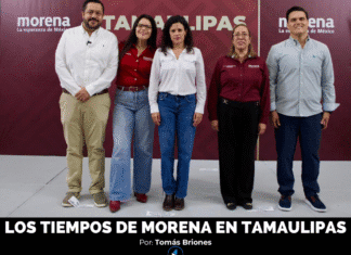 LOS TIEMPOS DE MORENA EN TAMAULIPAS